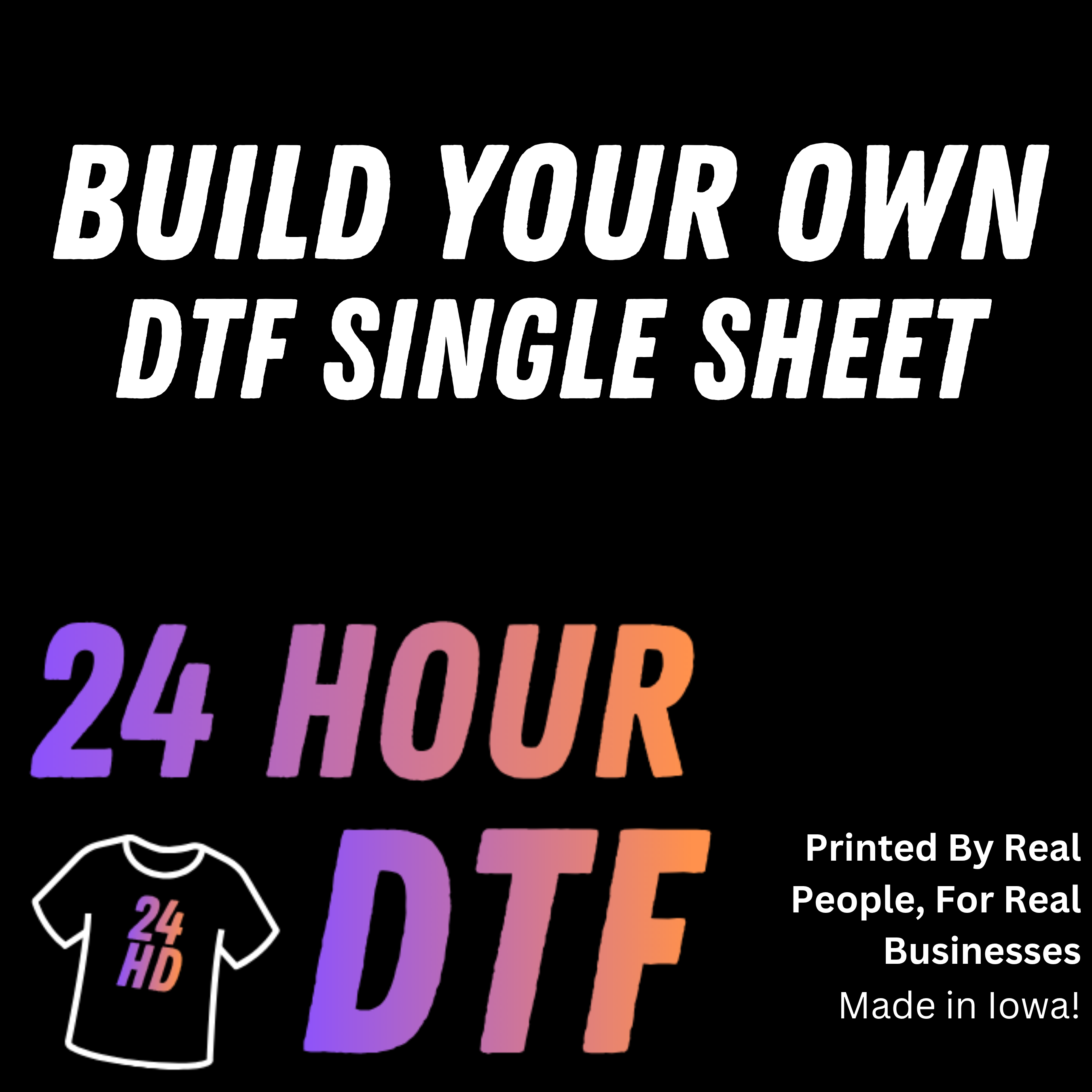 Build Your Own DTF Single Sheet - 24 Hour Turnaround